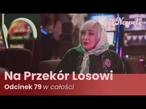 Na Przekór Losowi | Odcinek 79 | Cały Odcinek