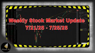Weekly Stock Market Update 7/21/25 - 7/25/25 #trading #stockmarket #technicalanalysis #chartanalysis