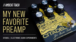Video thumbnail for Electronic Audio Experiments - Citadel // Full Demo (w/ Amp and as Direct Preamp) by ambienttrash