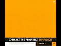 X-Marks The Pedwalk - Experiences (2003) CD1 full album