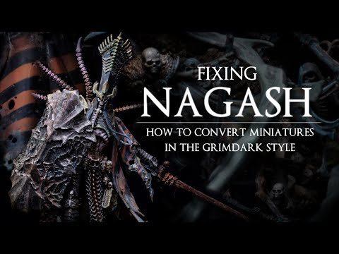 Fixing NAGASH || How to Convert Miniatures & Make Up Your Own Way