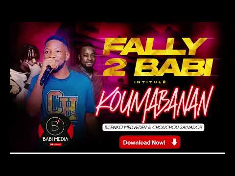 FALLY 2 BABI feat BILENKO MEDVEDEV et CHOUCHOU SALVADOR - KOUMANBANAN