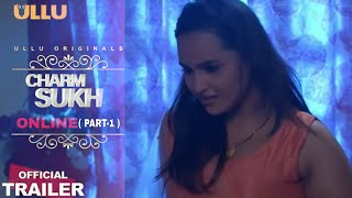 Charmsukh || Online Part-1Ullu Original  || Official Trailer ||Streaming 31July || Original series