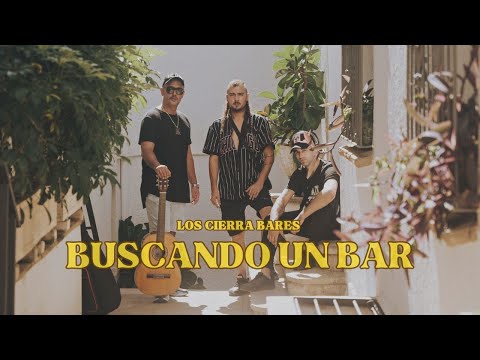 LOS CIERRA BARES - BUSCANDO UN BAR