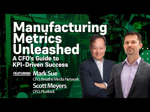 Manufacturing Metrics Unleashed: A CFO's Guide to KPI-Driven Success