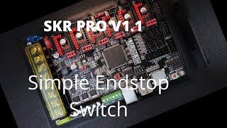 SKR PRO V1.1- Simple Endstop Switch