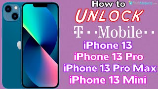 How to Unlock T-Mobile iPhone 13, iPhone 13 Pro, iPhone 13 Pro Max, & iPhone 13 Mini to Any Carrier!