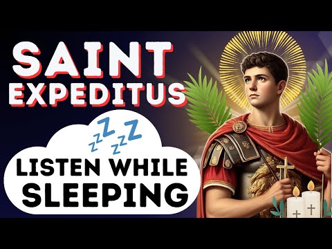 ✨ LISTEN WHILE SLEEPING   POWERFUL PRAYER TO SAINT EXPEDITUS FOR URGENT AND IMPOSSIBLE MIRACLES 🙏🕊