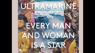 Ultramarine - Every Man And Woman Is A Star