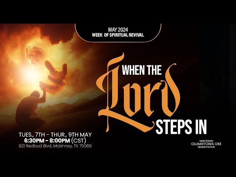 When The Lord Steps In | Week of Spiritual Revival, Day 2 | Wednesday, May 8th 2024
