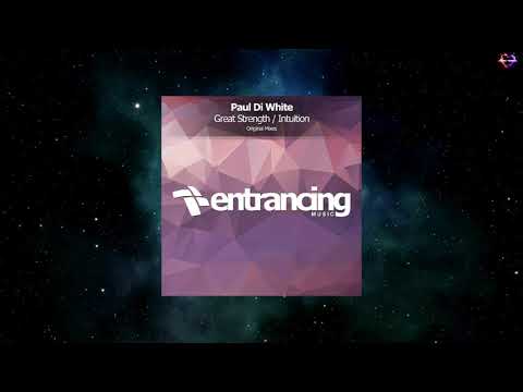 Paul Di White - Great Strength (Original Mix) [ENTRANCING MUSIC]