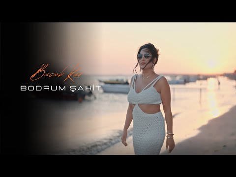 Başak Kar - Bodrum Şahit (2025 Offcial Video)