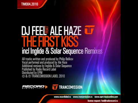 DJ Feel feat Ale Haze - The First Kiss (Original Vocal Mix)