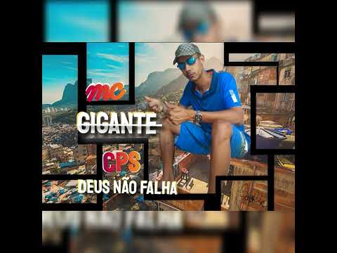 MC Gigante cps - Deus não falha
