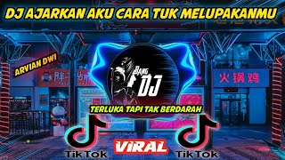 Download lagu DJ AJARKAN AKU _ARVIAN DWI || TERLUKA TAPI TAK BERDARAH VIRAL TIKTOK. mp3