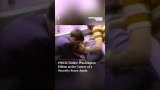 1981 to Today Washington Hilton at the Center of a Security Scare Again 1