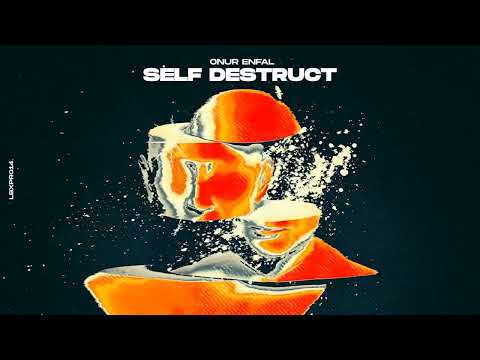Onur Enfal - Self Destruct