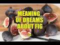 What Does Fig Mean in a Dream? Dreams About Eating Figs Meanings