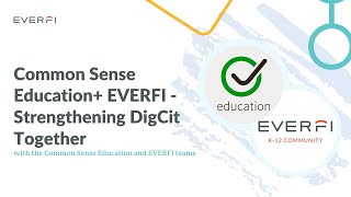 Common Sense Education + EVERFI - Strengthening Digital Citizenship Together!