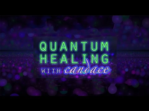 Quantum Healing with Candace - Open Lines