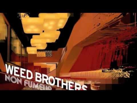 Weed Brothers (Kroniker + Peyotl) : La primera vez