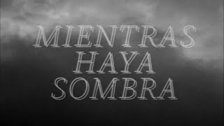 Mientras Haya Sombra