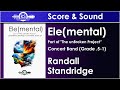 Ele(mental) LIVE RECORDING - Randall Standridge, Concert Band, Grade .5-1 (Randall Standridge Music)