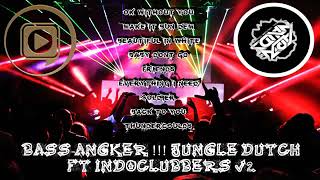 Download lagu BASS SUPER ANGKER !!! DJ JUNGLE DUTCH TERBARU FT INDOCLUBBERS V2 mp3