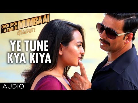 Ye Tune Kya Kiya Full Song (Audio) Once Upon A Time In Mumbaai Dobara | Akshay Kumar, Sonakshi Sinha