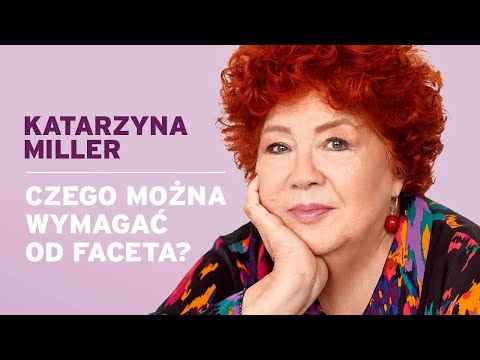 Katarzyna Miller - What can you expect from a man?
