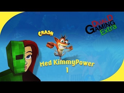 DualDGaming Extra - Crash Bandicoot med KimmyPower #1