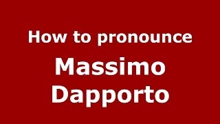 How to pronounce Massimo Dapporto