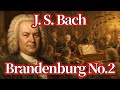 Bach Brandenburg Concerto No 2 Inspiring Baroque Music For Focus Study Motivation