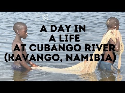 A DAY IN A LIFE AT THE CUBANGO RIVER// NAMIBIA & ANGOLA BORDER POST