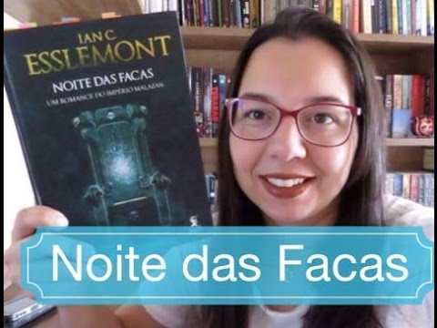 Noite das Facas, Ian C. Esslemont Editora Cavaleiro Negro Blog Leitura Mania