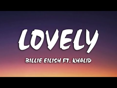 Billie Eilish - lovely ft. Khalid (Lyrics/Letra)