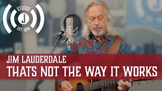 Jim Lauderdale - That's Not The Way It Works - Studio J Sessions