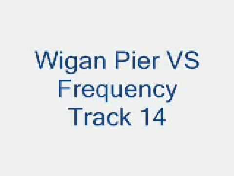 Wigan Pier VS Frequency Track 14