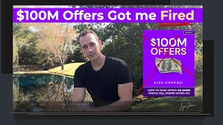 $100M Offers got me fired