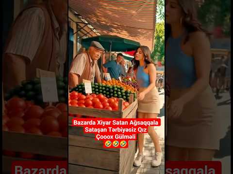 Xiyar Satan Ağsaqqal 😂 #keşfet #azerbaijan #prikol #gülmelivideolar #eylence #komediya #yumor #fyp