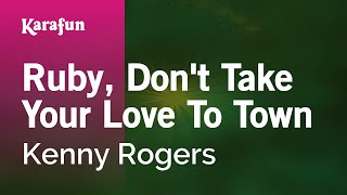 Karaoke Ruby, Don&#39;t Take Your Love To Town - Kenny Rogers *