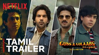 Guns & Gulaabs | Official Tamil Trailer | Raj & DK | RajKummar, Dulquer, Adarsh, Gulshan | Aug 18