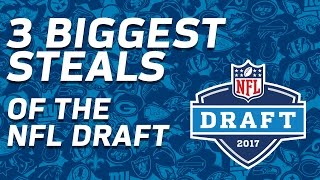 Top 3 STEALS of the 2017 NFL Draft | Move the Sticks