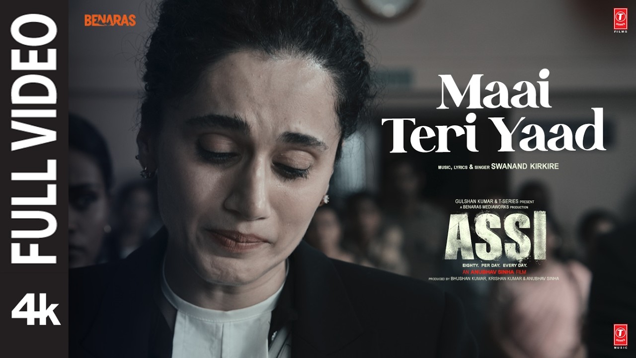 ASSI: Maai Teri Yaad (Full Video) | Taapsee Pannu | Swanand Kirkire | Anubhav Sinha | Bhushan Kumar