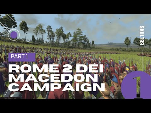 Rome Total War 2 - DEI Mod - Macedon Grand Campaign - Part 1 - The New Macedonian Menace!