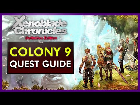 Xenoblade Chronicles Definitive Edition - Colony 9 Quest Guide