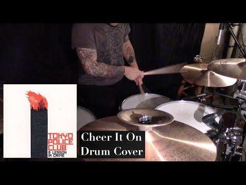 Thumbnail for Cheer it On - Tokyo Police Club (Drum Cover) by Tokyo Police Club