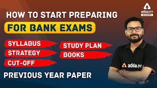 How to Start Preparing for Bank Exams 2022? Syllabus, Strategy, Cut Off, Books, Study Plan and PYP