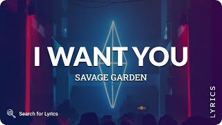 Savage Garden - I Want You (Lyrics for Desktop)