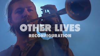 Other Lives - Reconfiguration | Live at Music Apartment